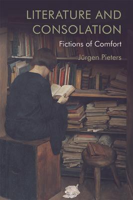 Literature and Consolation: Fictions of Comfort