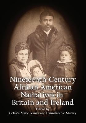 Nineteenth-Century African American Narratives in Britain and Ireland