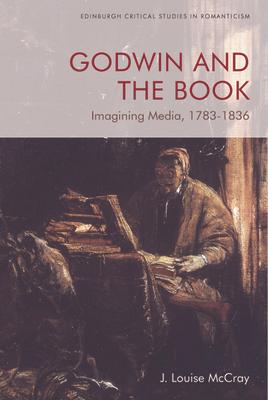 Godwin and the Book: Imagining Media, 1783-1836