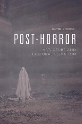 Post-Horror: Art, Genre and Cultural Elevation