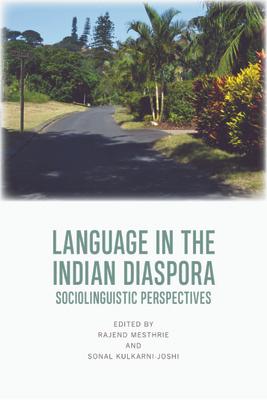 Language in the Indian Diaspora: Sociolinguistic Perspectives