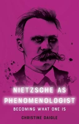 Nietzsche as Phenomenologist Subscription