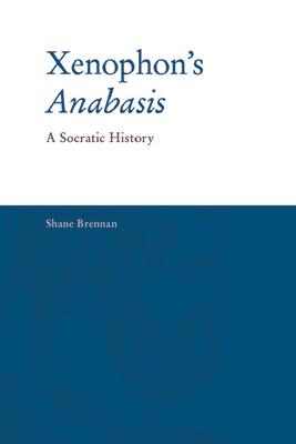 Xenophon's Anabasis: A Socratic History