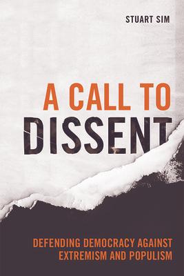 A Call to Dissent: Defending Democracy Against Extremism and Populism