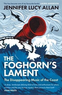 The Foghorn's Lament: The Disappearing Music of the Coast