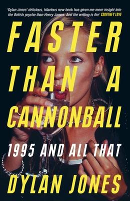 Faster Than a Cannonball: 1995 and All That