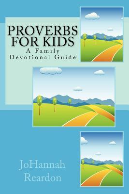 Proverbs for Kids: A Family Devotional Guide