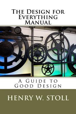 The Design for Everything Manual: A Guide to Good Design