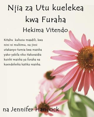 Njia Za Utu Kuelekea Kwa Furaha: Hekima Vitendo (Swahili Translation)