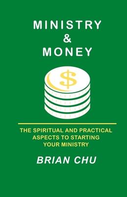 Ministry & Money: How to start your own ministry, church or non-profit organization