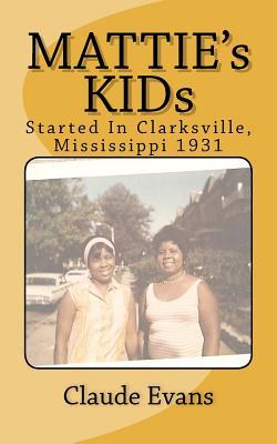 MATTIE's KIDs: Created In Clarkdale Mississippi 1931