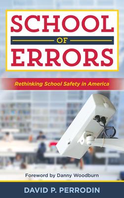 School of Errors: Rethinking School Safety in America