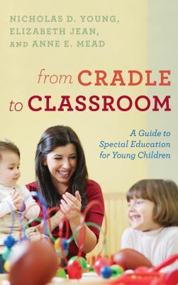 From Cradle to Classroom: A Guide to Special Education for Young Children