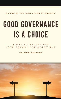 Good Governance is a Choice: A Way to Re-Create Your Board the Right Way