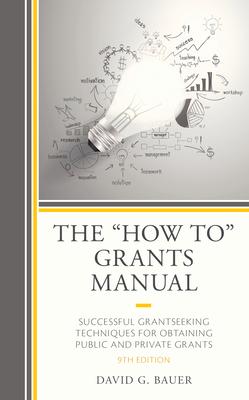 The "How To" Grants Manual: Successful Grantseeking Techniques for Obtaining Public and Private Grants