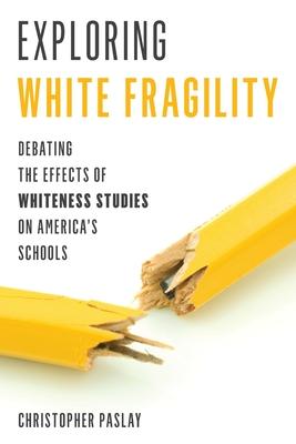 Exploring White Fragility: Debating the Effects of Whiteness Studies on America's Schools