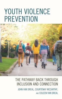 Youth Violence Prevention: The Pathway Back Through Inclusion and Connection Subscription