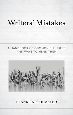 Writers' Mistakes: A Handbook of Common Blunders and Ways to Mend Them