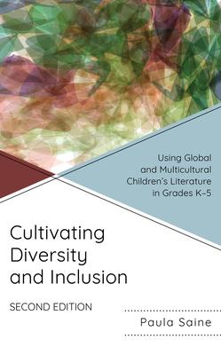 Cultivating Diversity and Inclusion: Using Global and Multicultural Children's Literature in Grades K-5