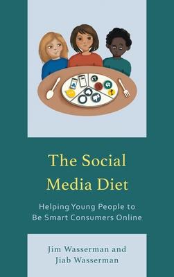 The Social Media Diet: Helping Young People to Be Smart Consumers Online