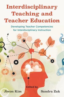 Interdisciplinary Teaching and Teacher Education: Developing Teacher Competencies for Interdisciplinary Instruction Subscription