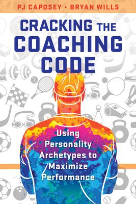 Cracking the Coaching Code: Using Personality Archetypes to Maximize Performance