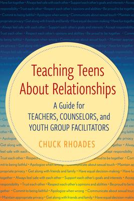 Teaching Teens About Relationships: A Guide for Teachers, Counselors, and Youth Group Facilitators