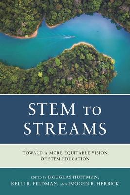 STEM to STREAMS: Toward a More Equitable Vision of STEM Education