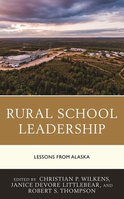 Rural School Leadership: Lessons from Alaska