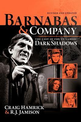 Barnabas & Company: The Cast of the TV Classic Dark Shadows