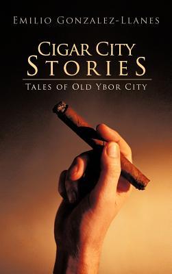 Cigar City Stories: Tales of Old Ybor City