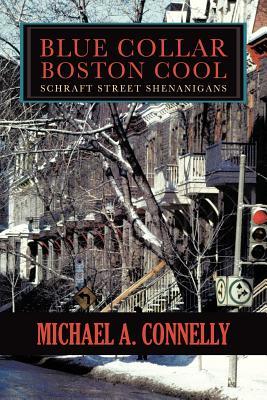 Blue Collar Boston Cool: Schraft Street Shenanigans