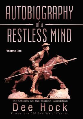 Autobiography of a Restless Mind: Reflections on the Human Condition Volume 1