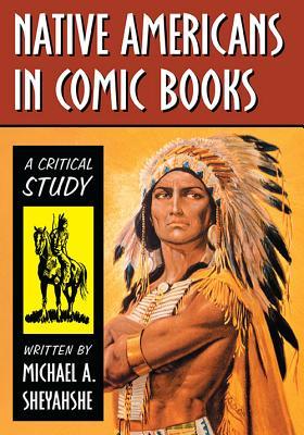 Native Americans in Comic Books: A Critical Study