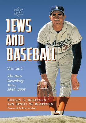 Jews and Baseball: Volume 2, The Post-Greenberg Years, 1949-2008