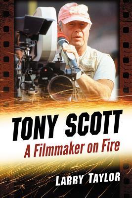 Tony Scott: A Filmmaker on Fire