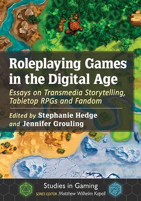 Roleplaying Games in the Digital Age: Essays on Transmedia Storytelling, Tabletop Rpgs and Fandom