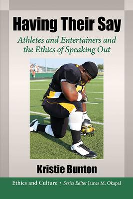 Having Their Say: Athletes and Entertainers and the Ethics of Speaking Out