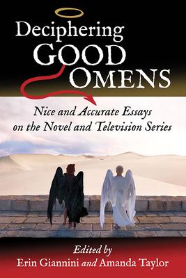 Deciphering Good Omens: Nice and Accurate Essays on the Novel and Television Series