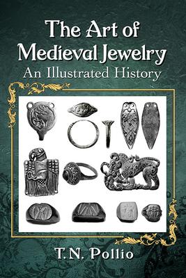 The Art of Medieval Jewelry: An Illustrated History