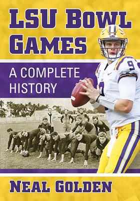 LSU Bowl Games: A Complete History