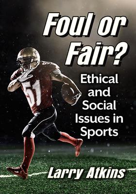 Foul or Fair?: Ethical and Social Issues in Sports