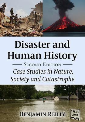 Disaster and Human History: Case Studies in Nature, Society and Catastrophe, 2d ed.