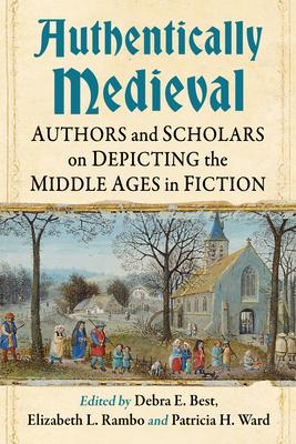 Authentically Medieval: Authors and Scholars on Depicting the Middle Ages in Fiction