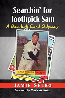 Searchin' for Toothpick Sam: A Baseball Card Odyssey