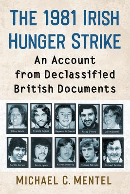 The 1981 Irish Hunger Strike: An Account from Declassified British Documents