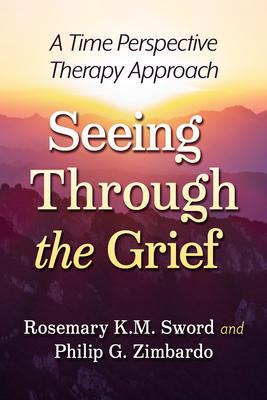 Seeing Through the Grief: A Time Perspective Therapy Approach