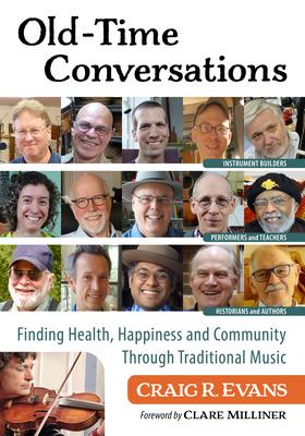 Old-Time Conversations: Finding Health, Happiness and Community Through Traditional Music