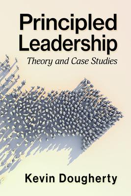 Principled Leadership: Theory and Case Studies