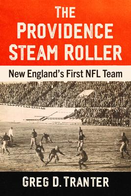 The Providence Steam Roller: New England's First NFL Team